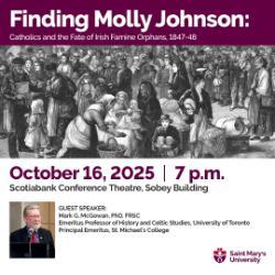 Poster for lecture event Finding Moly Johnson: Catholics and the Fate of Irish Famine Orphans, 1847-1848 by Mark McGowan